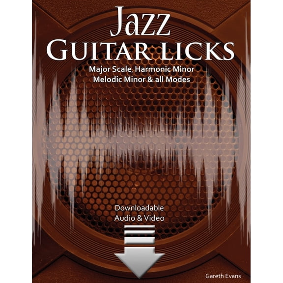 Jazz Guitar Licks: Major Scale, Harmonic Minor, Melodic Minor and all Modes, (Paperback)