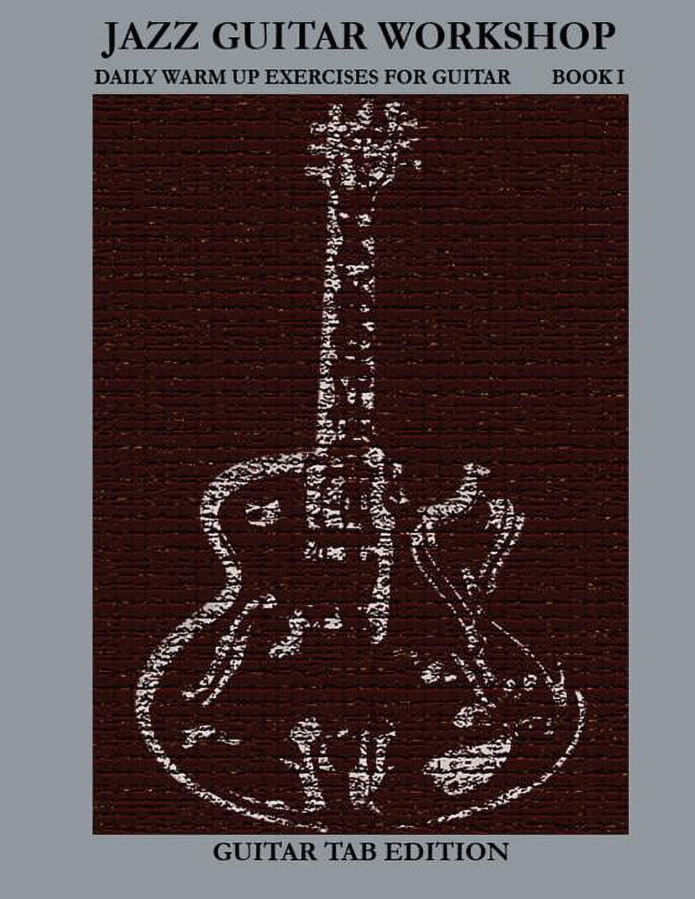 Jazz Guitar Workshop Book I - Daily Warm Ups for Guitar Tab Edition (Paperback)