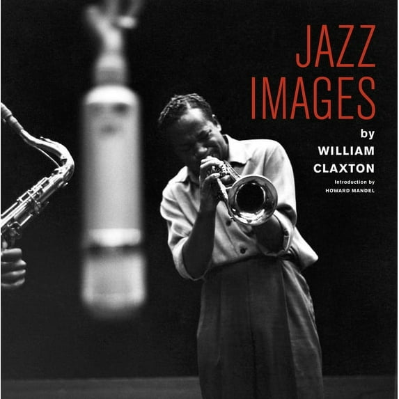 Jazz Images by William Claxton (Hardcover)