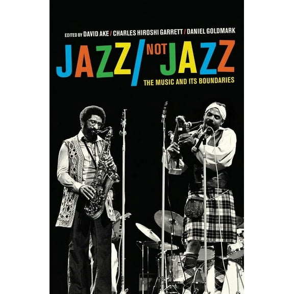Jazz/Not Jazz : The Music and Its Boundaries (Edition 1) (Hardcover)