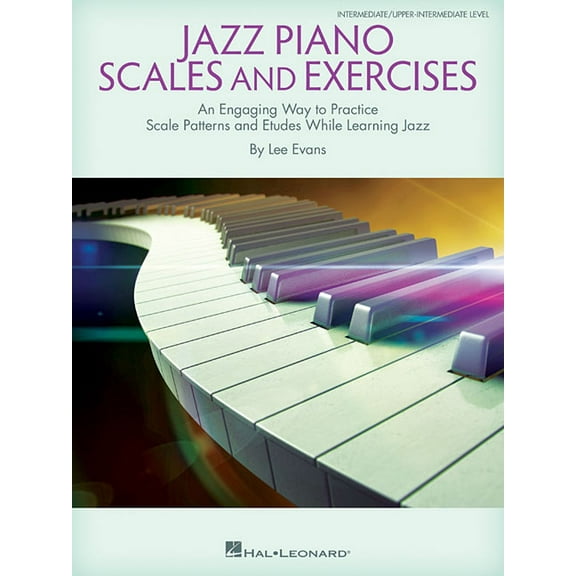 Jazz Piano Scales and Exercises: An Engaging Way to Practice Scale Patterns and Etudes While Learning Jazz, (Paperback)