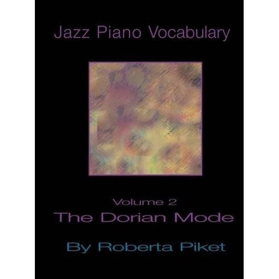 Jazz Piano Vocabulary: Volume 2 Dorian Mode
