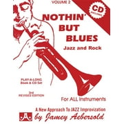 Jazz Play-A-Long for All Instruments: Jamey Aebersold Jazz -- Nothin' But Blues Jazz and Rock, Vol 2: A New Approach to Jazz Improvisation, Book & CD (Paperback)