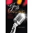 thumbnail image 1 of Jazz Singing : A Guide to Pedagogy and Performance (Paperback), 1 of 1