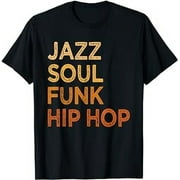 Jazz Soul Funk Hip Hop African American Pride Music Lover T-Shirt