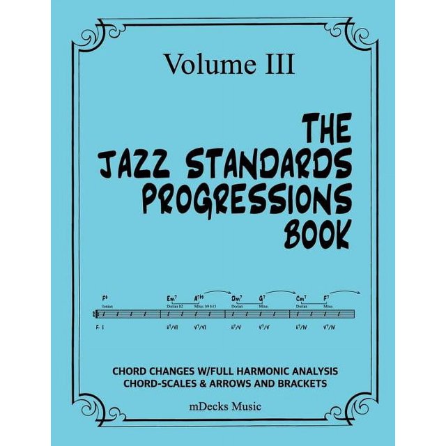 Jazz Standards Progressions Book The Jazz Standards Progressions Book