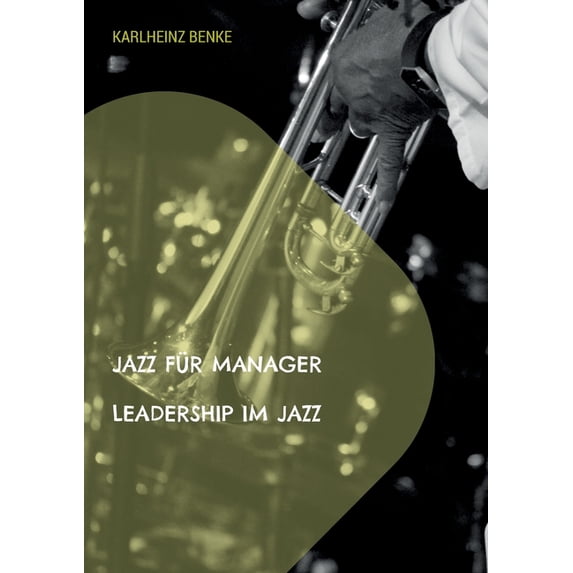 Jazz für Manager: Leadership im Jazz, (Paperback)