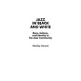 thumbnail image 1 of Pre-Owned Jazz in Black and White: Race, Culture, and Identity in the Jazz Community (Paperback) 0275974391 9780275974398, 1 of 1
