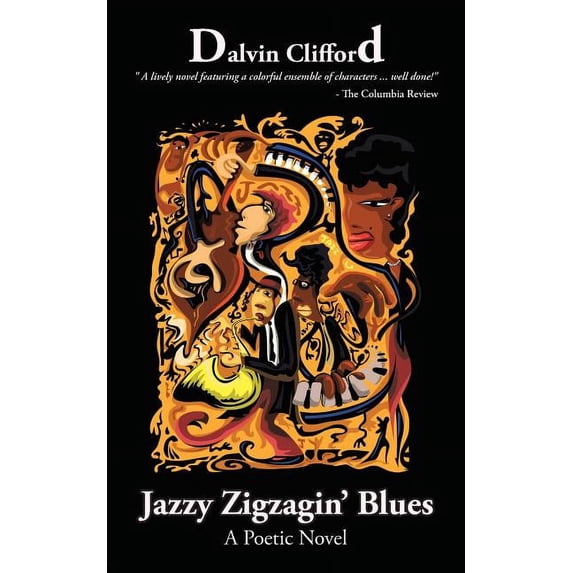 Jazzy Zigzagin' Blues: A Poetic Novel (Paperback) by Dalvin Clifford
