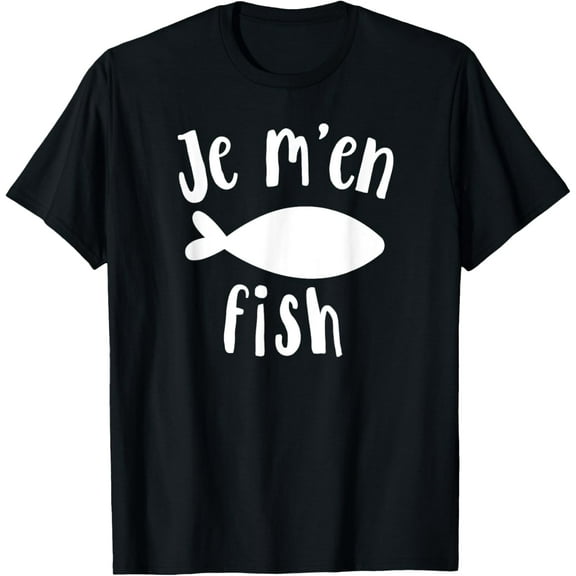 Je M'en Fish Man Woman Teen Funny Humor T-Shirt