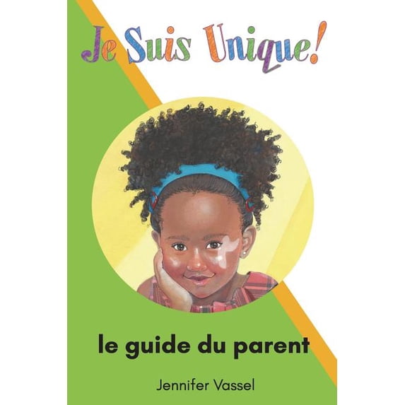 Je Suis Unique!: le guide du parent, (Paperback)