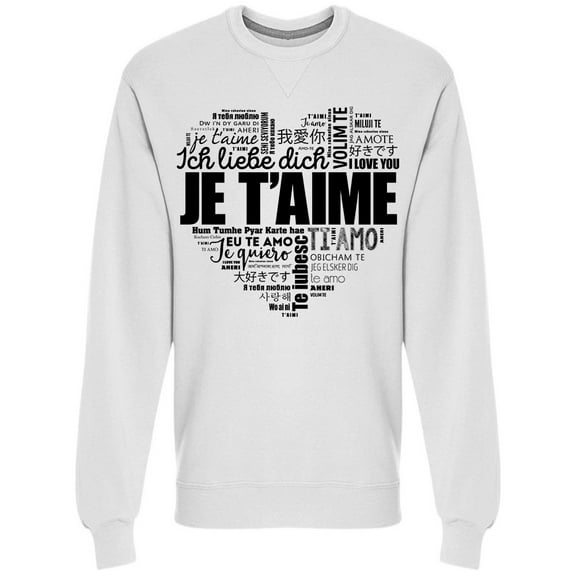 Je T'aime I Love You Languages Sweatshirt Men -Image by Shutterstock, Male XX-Large
