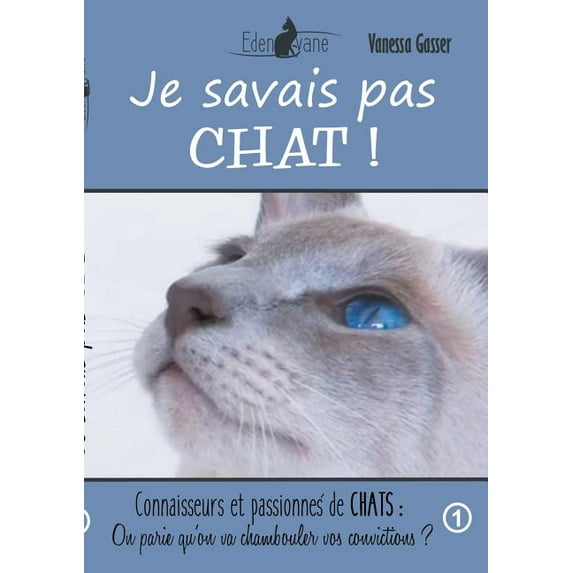 Je savais pas chat: On parie qu'on va chambouler vos convictions, (Paperback)