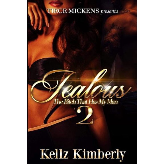 Jealous: The Bitch That Has My Man Jealous 2: The Bitch That Has My Man, Book 2, (Paperback)
