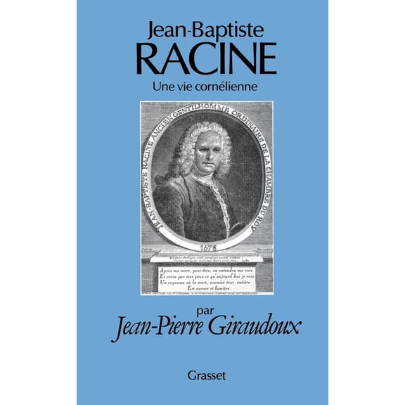 Jean-Baptiste Racine, une vie cornélienne, (Paperback)