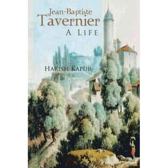 Jean-Baptiste Tavernier: A Life (Paperback)