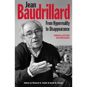 Jean Baudrillard: From HyperReality to Disappearance: Uncollected Interviews, (Paperback)