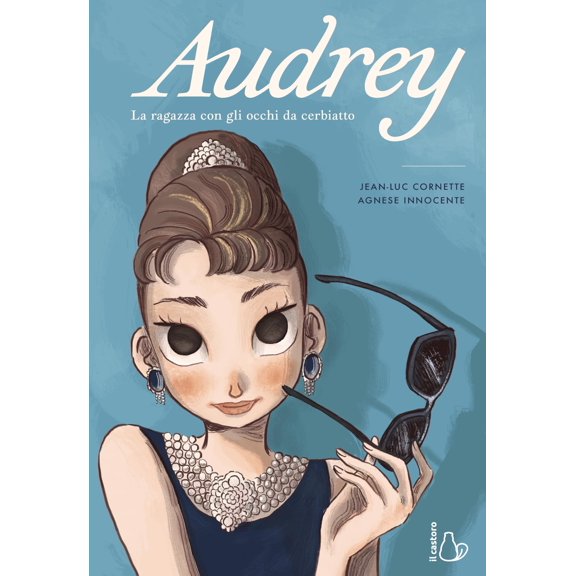 Jean-Luc Cornette,Agnese Innocente,Giusy Sc Audrey. La ragazza con gli occhi da cer (Hardcover)
