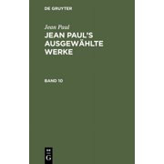 Jean Paul Jean Pauls Ausgew hlte Werke. Band 10, Hardcover