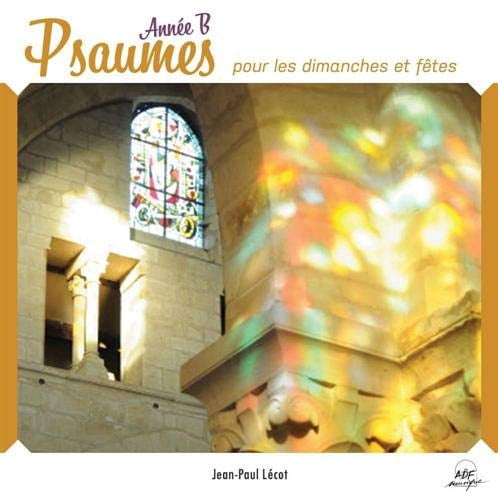 Jean-Paul Lécot Psaumes pour les dimanches et fêtes : Année B (CD)