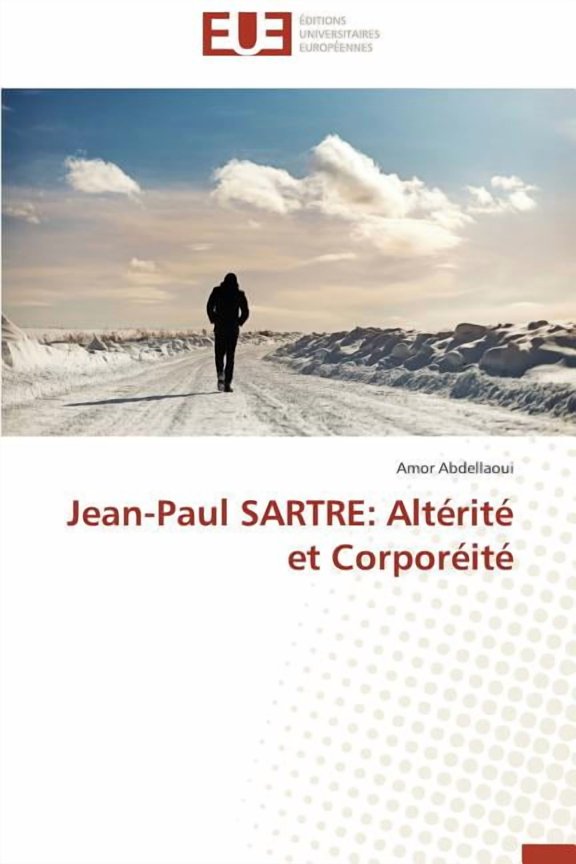 Jean-Paul SARTRE: Alt?rit? et Corpor?it
