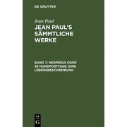 Jean Pauls S mmtliche Werke, Band 7, Hesperus oder 45 Hundposttage. Eine Lebensbeschreibung, Hardcover