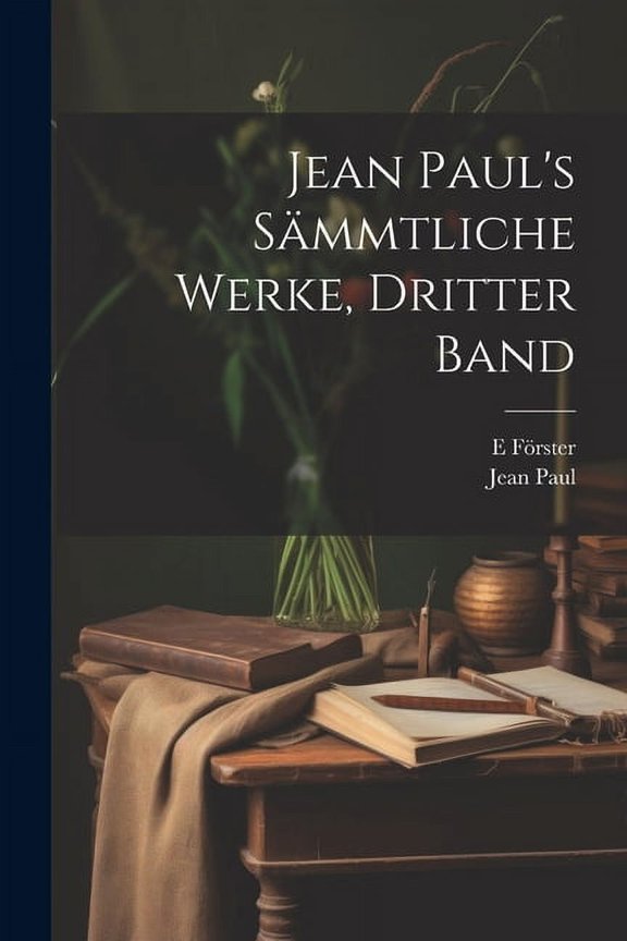 Jean Paul's smmtliche Werke, Dritter Band (Paperback)