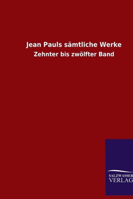 Jean Pauls smtliche Werke: Zehnter bis zwlfter Band (Paperback)