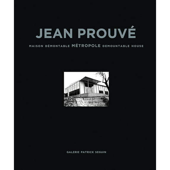 Jean Prouvé Maison Demontable Metropole Demountable House, 1949, (Hardcover)