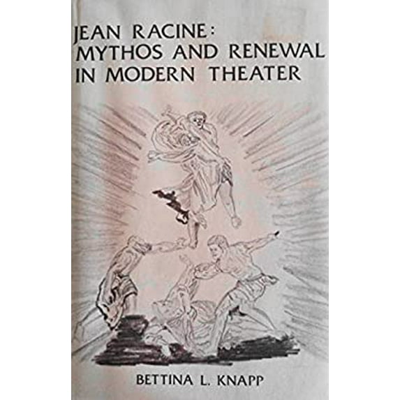 Pre-Owned Jean Racine : Mythos and Renewal in Modern Theater (Hardcover) 9780817376048