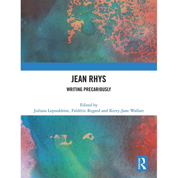 Jean Rhys: Writing Precariously, (Paperback)