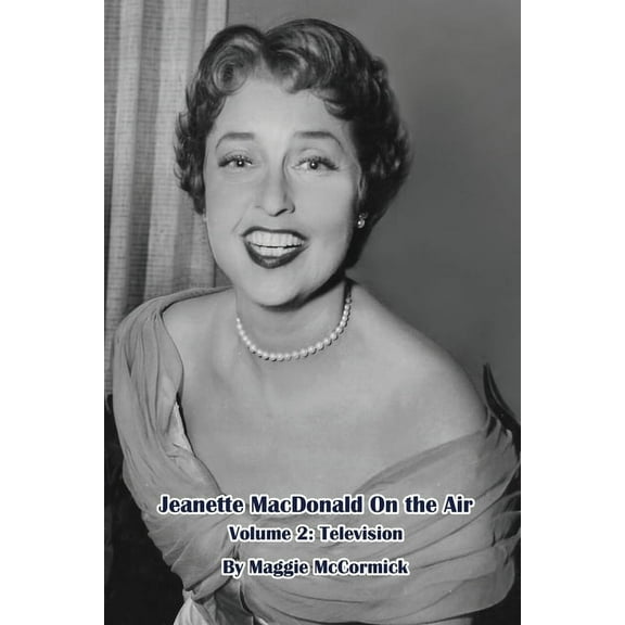 Jeanette MacDonald On the Air, Volume 2: Television, (Paperback)