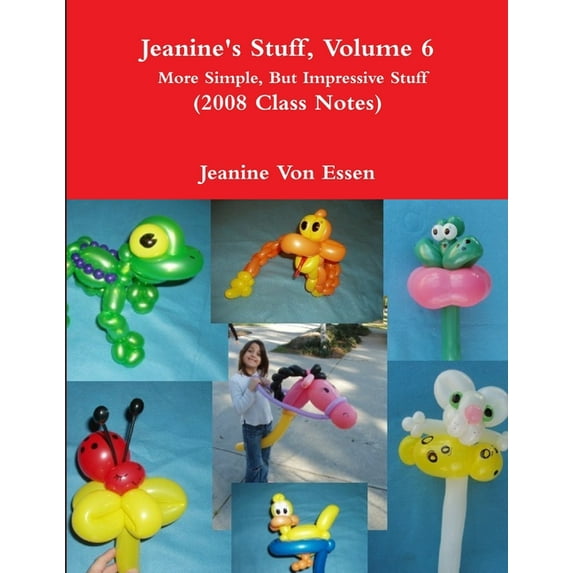 Jeanine's Stuff, Volume 6, More Simple, But Impressive Stuff (2008 Class Notes), (Paperback)