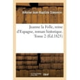 thumbnail image 1 of Jeanne La Folle, Reine d'Espagne, Roman Historique. Tome 2 (Paperback), 1 of 1