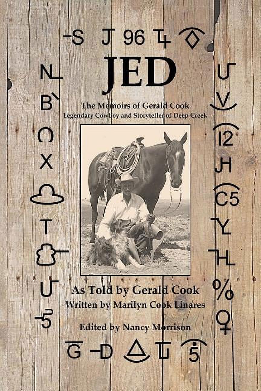 Gerald Cook Jed: The Memoirs of Gerald Cook, Legendary Cowboy and Storyteller of ...