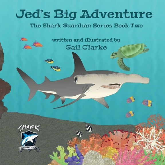 The Shark Guardian Jed's Big Adventure: The Shark Guardian Series Book Two, Book 2, (Paperback)