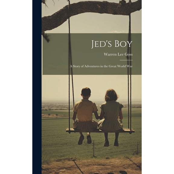 Jed's Boy : A Story of Adventures in the Great World War (Hardcover)