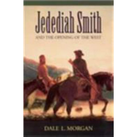 Pre-Owned Jedediah Smith and the Opening of the West (Paperback) 0803251386 9780803251380