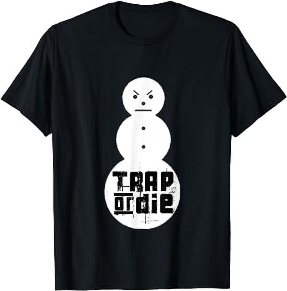Jee zy Snowman Shirt Trap Or Die TShirt