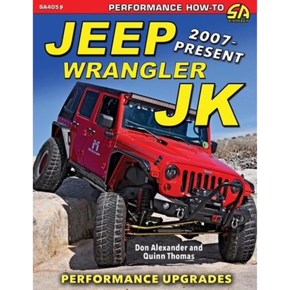 Pre-Owned Jeep Wrangler JK 2007 - Present: Performance Upgrades (Paperback 9781613257555) by Don Alexander