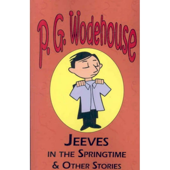 Pre-Owned Jeeves in the Springtime & Other Stories - From the Manor Wodehouse Collection, a Selection from the Early Works of P. G. Wodehouse (Paperback)