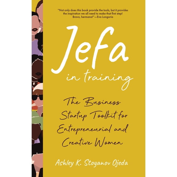 Pre-Owned Jefa in Training: The Business Startup Toolkit for Entrepreneurial and Creative Women (Paperback) 1642507296 9781642507294
