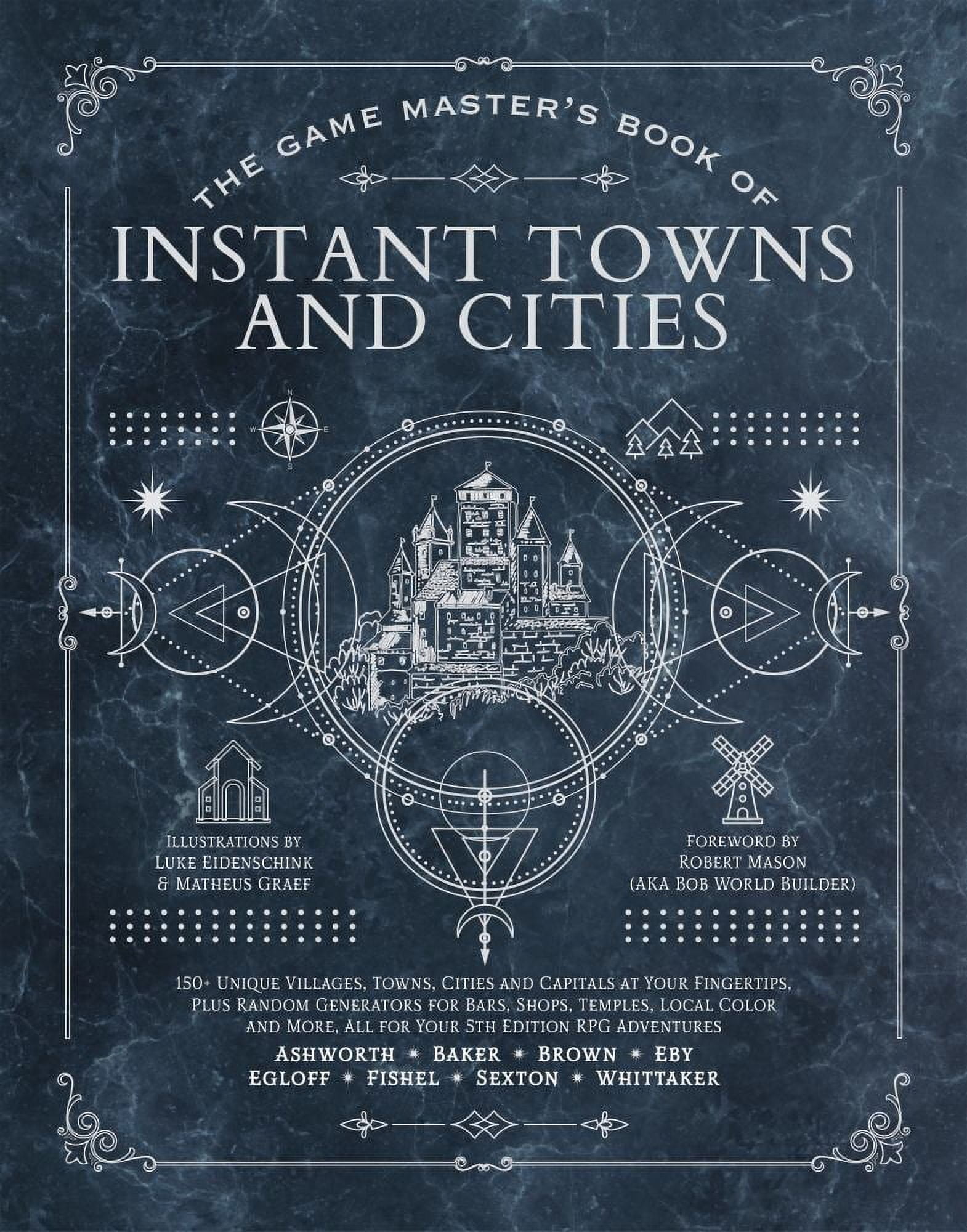 Jeff Ashworth: The Game Master's Book of Instant Towns and Cities: 160+ Unique Villages, Towns, Settlements and Cities, Ready-On-demand, Plus Random Generators for NPCs, Side Quests, Bars, Shops, ...