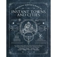 thumbnail image 1 of Jeff Ashworth: The Game Master's Book of Instant Towns and Cities: 160+ Unique Villages, Towns, Settlements and Cities, Ready-On-demand, Plus Random Generators for NPCs, Side Quests, Bars, Shops, ..., 1 of 1