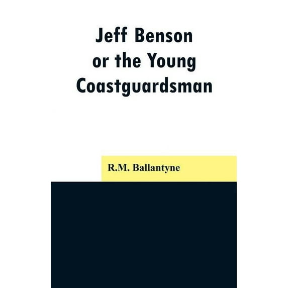 Jeff Benson, or the Young Coastguardsman, (Paperback)