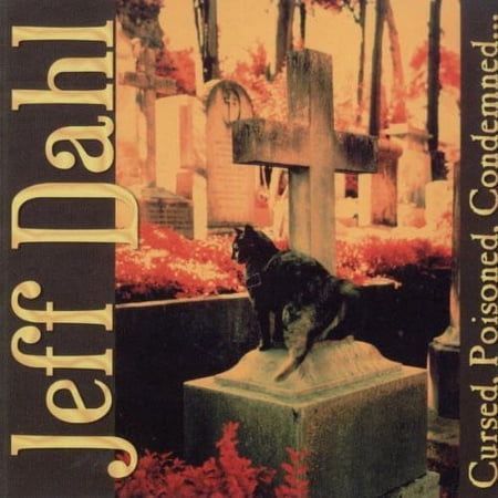 Jeff Dahl - Cursed, Poisoned, Condemned - Alternative - CD