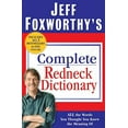 thumbnail image 1 of Pre-Owned Jeff Foxworthy's Complete Redneck Dictionary: All the Words You Thought You Knew the Meaning of (Hardcover) 0345507029 9780345507020, 1 of 1