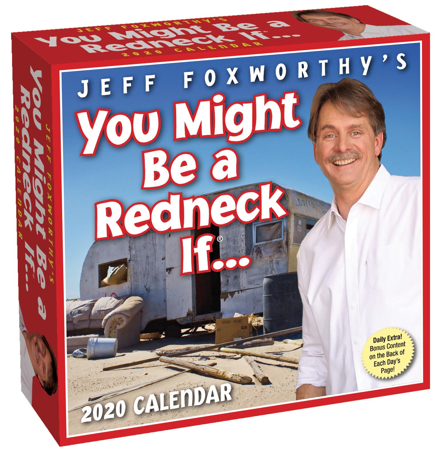 Jeff Foxworthy's You Might Be a Redneck If... 2020 Day-To-Day Calendar (Other) - Walmart.com Jeff Foxworthy's You Might Be a Redneck If... 2020 Day-To-Day Calendar (Other) - Walmart.com