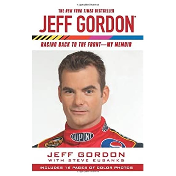 Pre-Owned Jeff Gordon: Racing Back to the Front--My Memoir (Paperback) by Jeff Gordon, Steve Eubanks