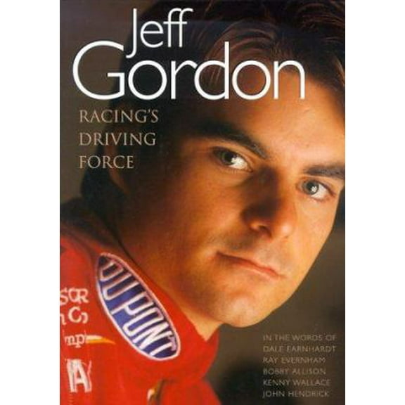 Pre-Owned Jeff Gordon: Racing's Driving Force (Hardcover) 188743285X 9781887432856